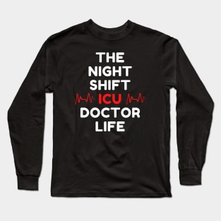 Night Shift ICU Doctor Long Sleeve T-Shirt